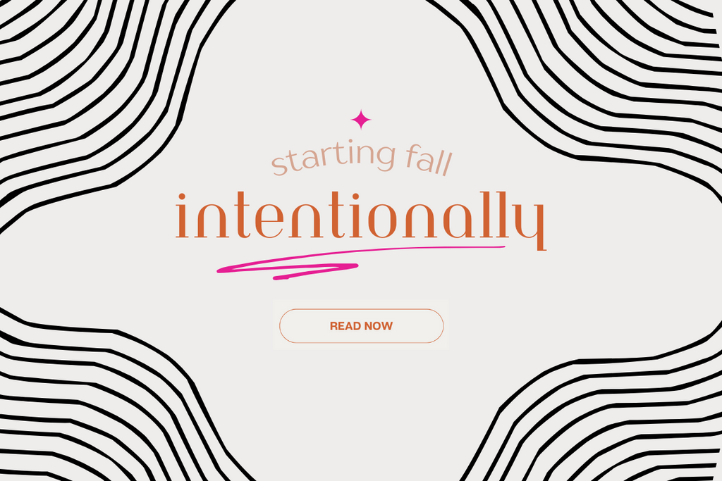 Starting Fall Intentionally