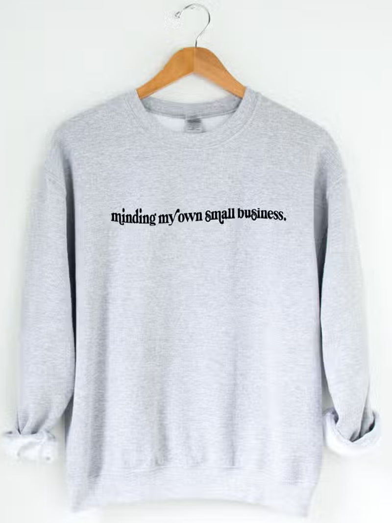 Minding My Own Small Business Crewneck